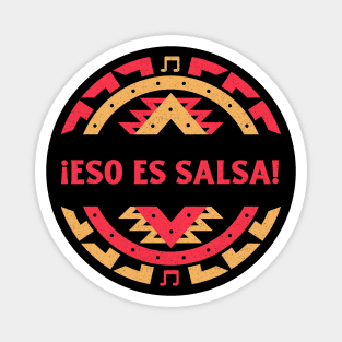 ¡ESO ES SALSA! Magnet